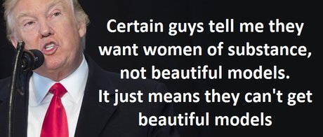 Certain guys tell me they want women of substance, not beautiful models. It just means they can't get beautiful models. (New York Times, 19/9/99)